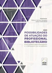 Possibilidades de atuação do profissional bibliotecário: novos cenários para a organização e o tratamento da informação